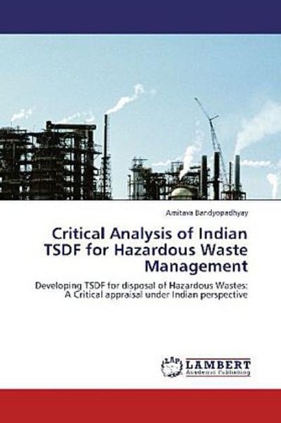 Critical Analysis of Indian TSDF for Hazardous Waste Management