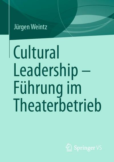 Cultural Leadership - Führung im Theaterbetrieb
