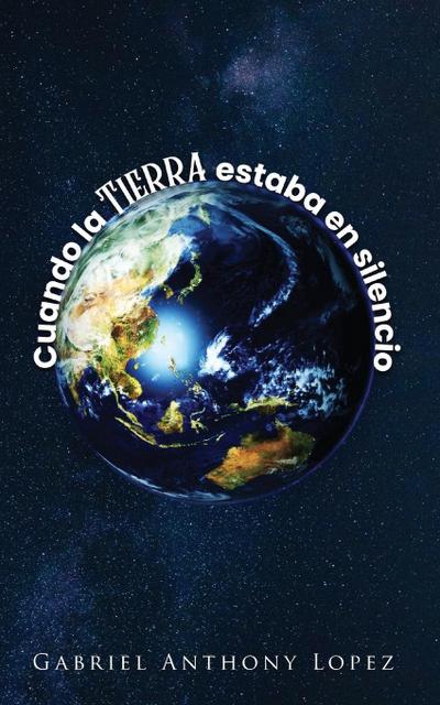 Cuando la Tierra estaba en Silencio