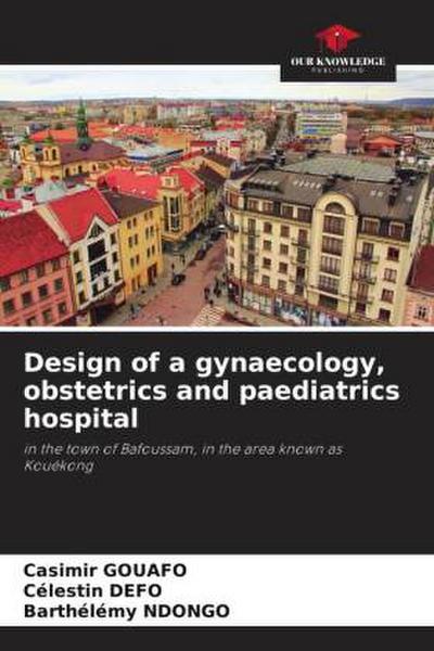 Design of a gynaecology, obstetrics and paediatrics hospital