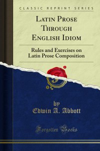 Latin Prose Through English Idiom