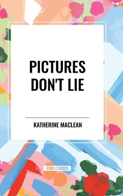 Pictures Don’t Lie