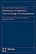 Democracy in Indonesia. The Challenge of Consolida