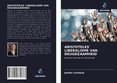 ARISTOTELES’ LIBERALISME VAN DEUGDZAAMHEID