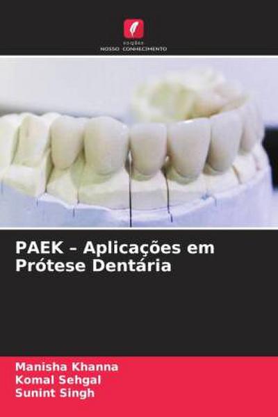 PAEK - Aplicações em Prótese Dentária