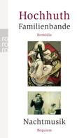 Familienbande. Nachtmusik: Komödie. Requiem