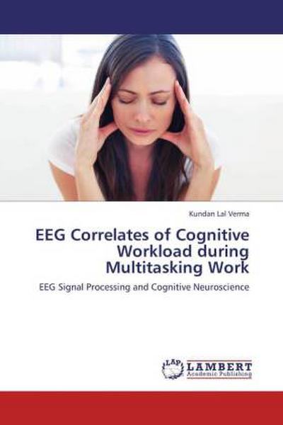 EEG Correlates of Cognitive Workload during Multitasking Work