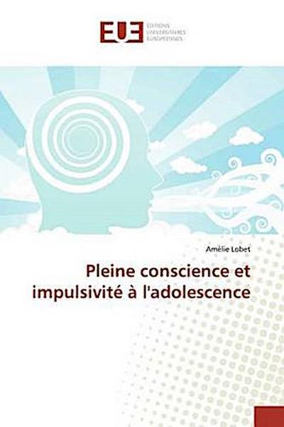 Pleine conscience et impulsivité à l’adolescence