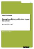 Doping. Interaktion verschiedener sozialerSubsysteme?