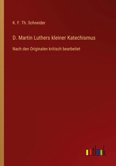 D. Martin Luthers kleiner Katechismus