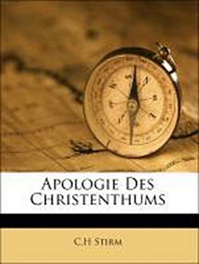 Stirm, C: Apologie Des Christenthums