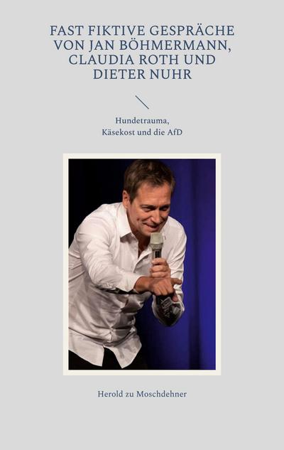 Fast fiktive Gespräche von Jan Böhmermann, Claudia Roth und Dieter Nuhr