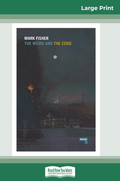 The Weird and The Eerie (16pt Large Print Edition)