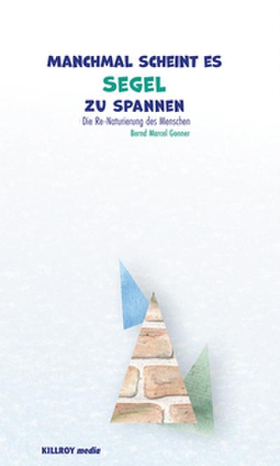 Manchmal scheint es Segel zu spannen