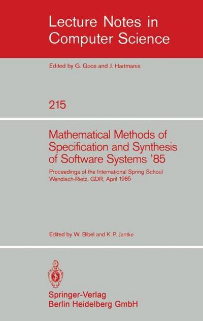 Mathematical Methods of Specification and Synthesis of Software Systems ’85