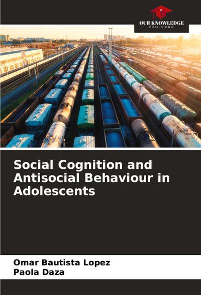 Social Cognition and Antisocial Behaviour in Adolescents