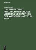 D’Alembert und Friedrich der Große über das Verhältniß der Wissenschaft zum Staat