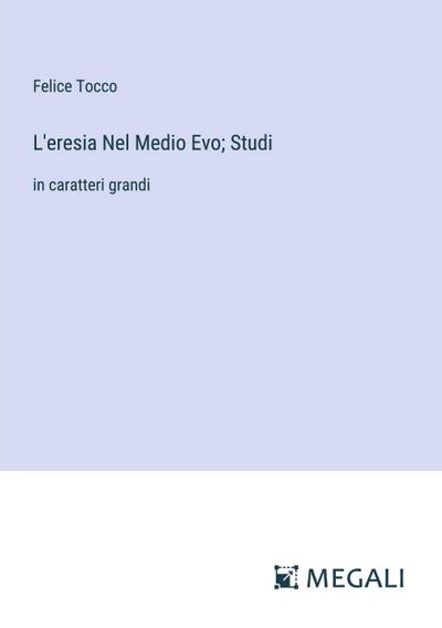 L’eresia Nel Medio Evo; Studi