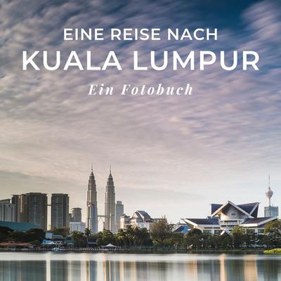 Eine Reise nach Kuala Lumpur