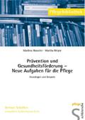 Prävention und Gesundheitsförderung - Neue Aufgaben für die Pflege
