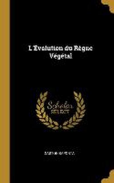 L’Évolution du Règne Végétal