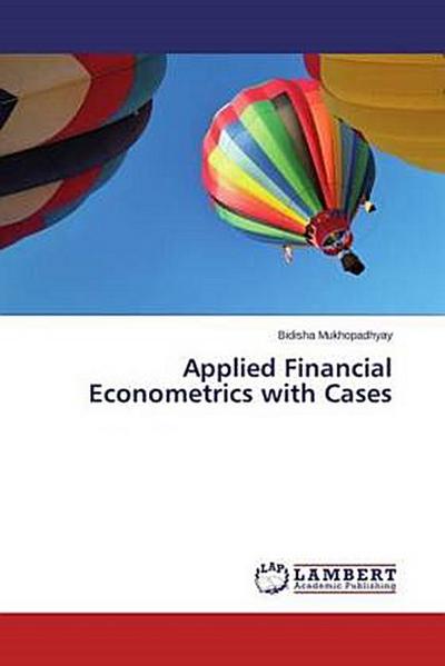 Applied Financial Econometrics with Cases