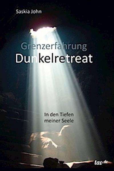 Grenzerfahrung Dunkelretreat
