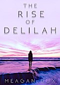 The Rise of Delilah