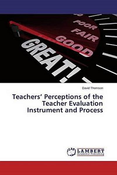 Teachers’ Perceptions of the Teacher Evaluation Instrument and Process