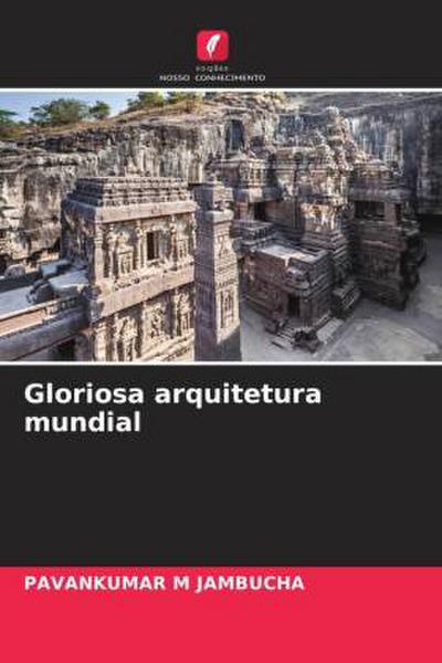 Gloriosa arquitetura mundial