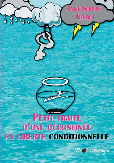 Petit traité d’une déconfinée en liberté conditionnelle