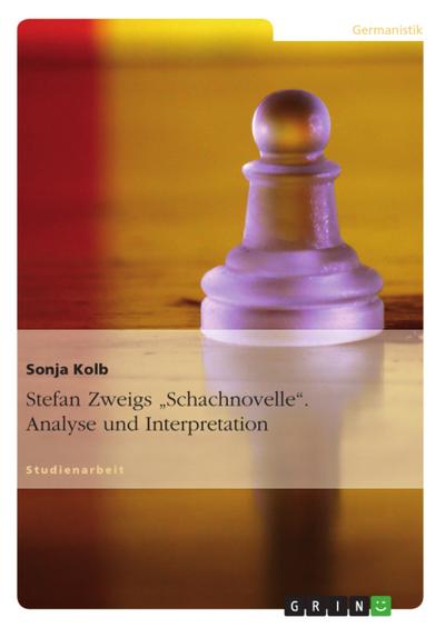 Stefan Zweig, Schachnovelle - eine Analyse und Interpretation