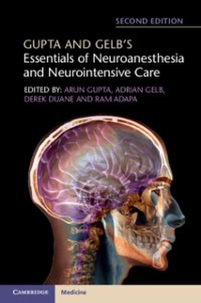 Gupta and Gelb’s Essentials of Neuroanesthesia and Neurointensive Care