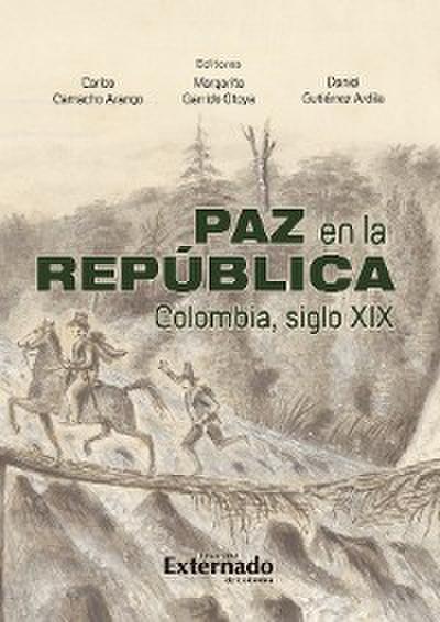 Paz  en la República. Colombia siglo XIX