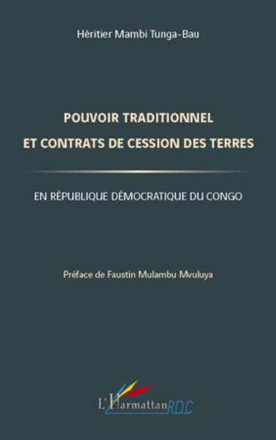 Pouvoir traditionnel et contrats de cession des terres en République Démocratique du Congo