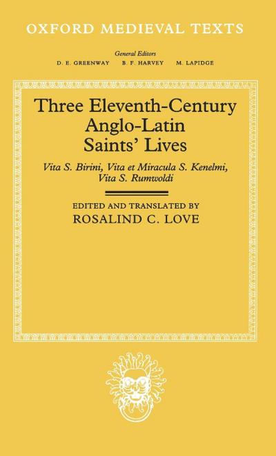 Three Eleventh-Century Anglo-Latin Saints’ Lives