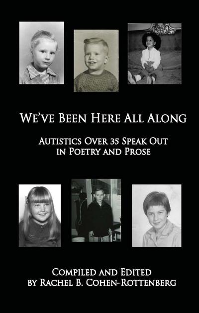 We’ve Been Here All Along: Autistics Over 35 Speak Out in Poetry and Prose