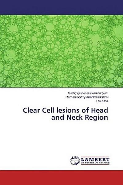Clear Cell lesions of Head and Neck Region