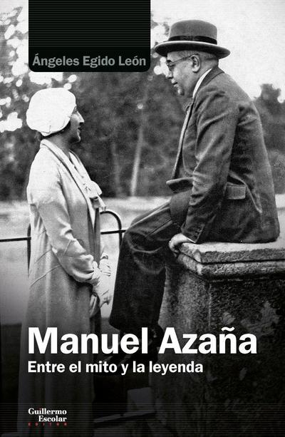 Manuel Azaña : entre el mito y la leyenda