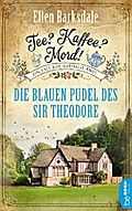 Tee? Kaffee? Mord! - Die blauen Pudel des Sir Theodore