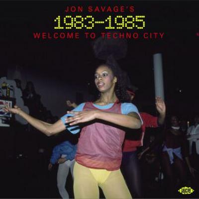 Jon Savage’s 1983-1985 - Welcome To Techno City, 2 Audio-CD