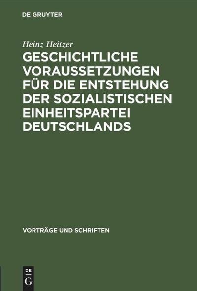 Geschichtliche Voraussetzungen für die Entstehung der sozialistischen Einheitspartei Deutschlands