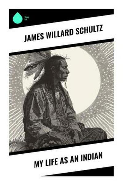 My Life as an Indian