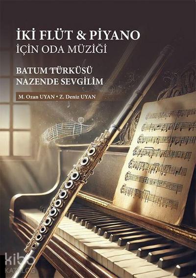 Iki Flüt ve Piyano icin Oda Müzigi;Batum Türküsü - Nazende Sevgilim