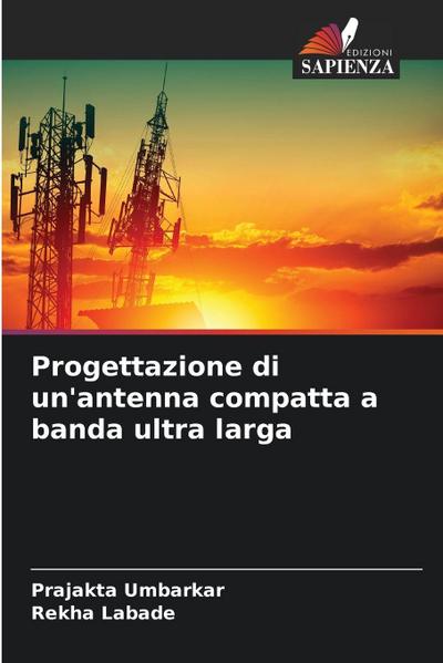 Progettazione di un’antenna compatta a banda ultra larga