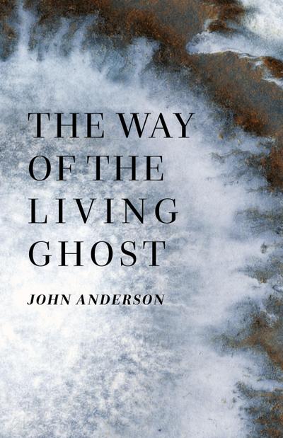 The Way of the Living Ghost