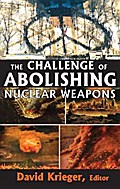 The Challenge of Abolishing Nuclear Weapons