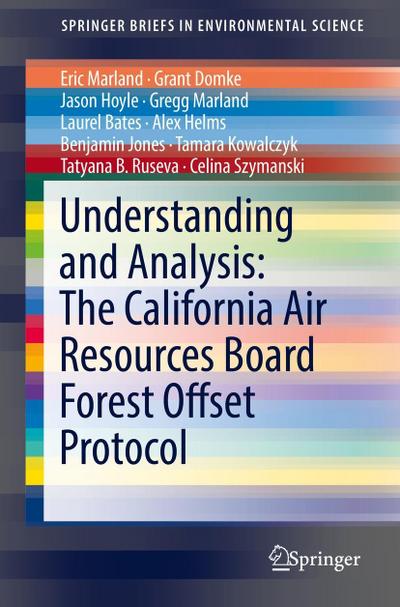 Understanding and Analysis: The California Air Resources Board Forest Offset Protocol