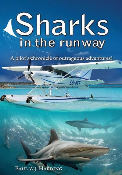 Sharks in the Runway: A Seaplane Pilot’s Fifty-Year Journey Through Bahamian Times!