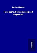 Hans Sachs, Humanitätszeit und Gegenwart